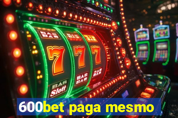 600bet paga mesmo